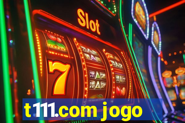 t111.com jogo